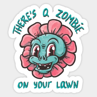 Zombie on your lawn Sticker